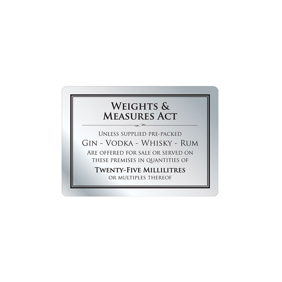 Mileta Silver Aluminium 21 x 14.8cm Rectangle Sign - Weights & Measures Act - Spirits 25ml
